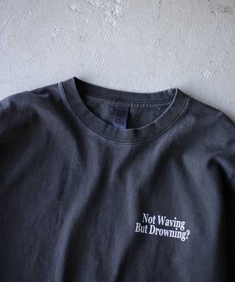 【REALTEMPO ORIGINAL】 ガーメントダイ L/S Tシャツ "Not Waving But Drowning?" (ユニセックス)