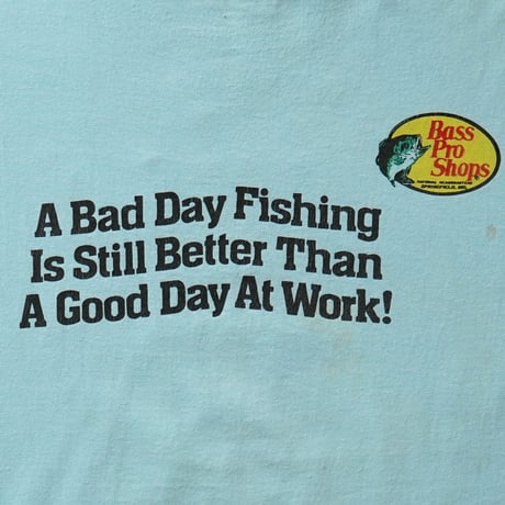 Bass Pro Shop / Vintage, A Bad Day Fishing S/S Tee