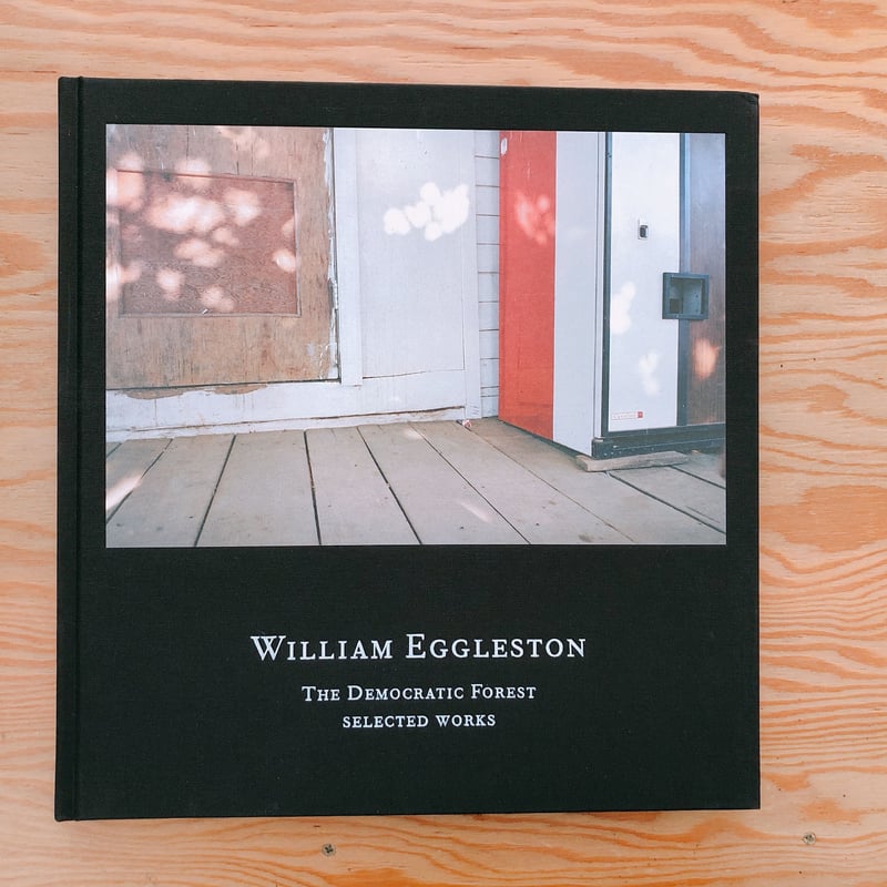 アート・デザイン・音楽 William Eggleston  The Democratic Forest アート・デザイン・音楽 William Eggleston The Democratic