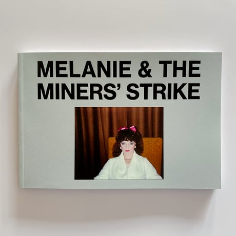 MELANIE & THE MINERS’ STRIKE