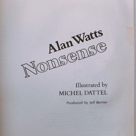 ALAN WATTS/ILLUSTRATED BY MICHEL DATTED                           NONSENSE