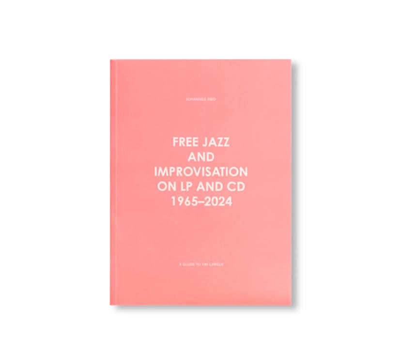 FREE JAZZ AND IMPROVISATION ON LP AND CD, 1965-