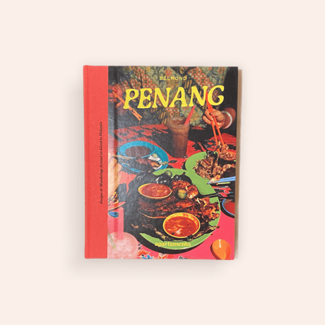 PENANG: Recipes & Wanderings Around an Island in Malaysia