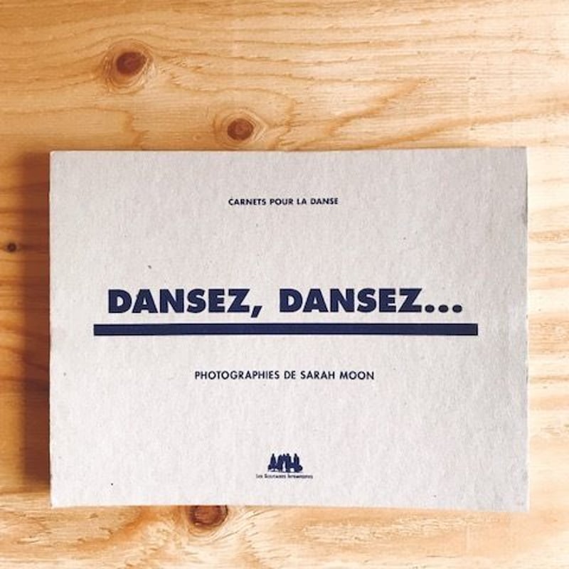DANSEZ, DANSEZ... Sarah Moon 写真集サラムーンレア SARAH MOON DANSEZ,DANSEZ | BOOKNERD