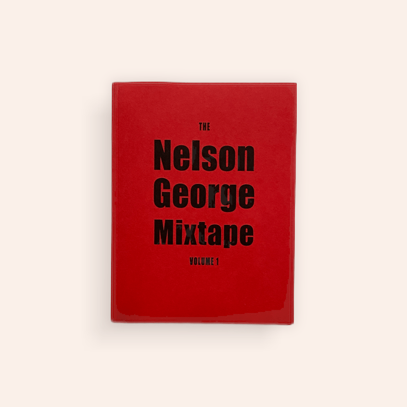 The Nelson George Mixtape: Volume 1 | BOOKNERD