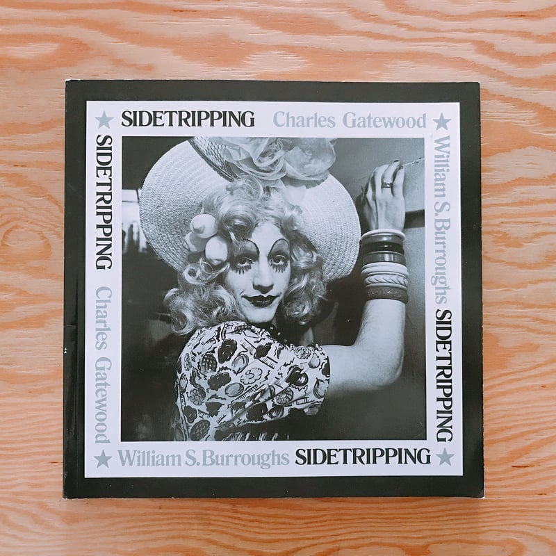 SIDETRIPPING チャールズ・ゲイトウッド ウィリアム・S・バロウズ Amazon.co.jp: Sidetripping : 本