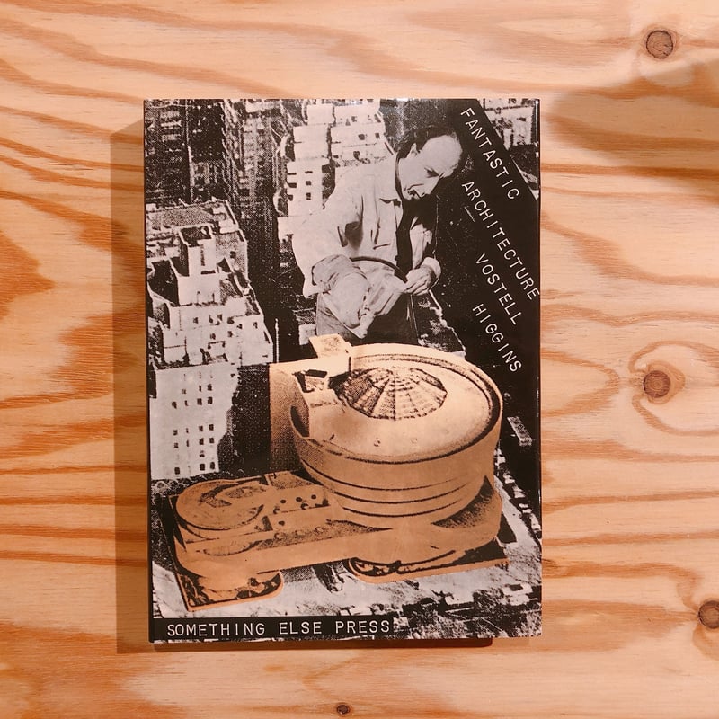 【1969年 初版本】FANTASTIC ARCHITECTURE Fantastic Architecture | Wolf Vostell、Dick Higgins | nostos