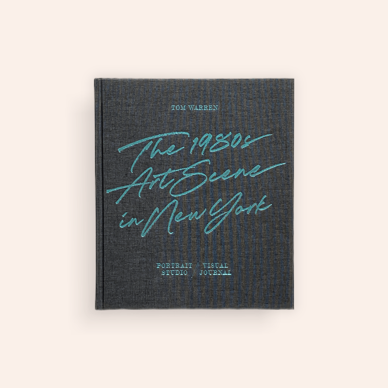 【 新品 】The 1980s Art Scene in New York Tom Warren - Tom Warren: The 1980s Art Scene in New York