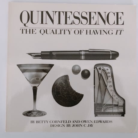 QUINTESSENCE THE QUALITY OF HAVING IT