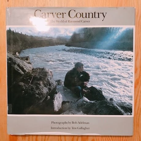 CARVER COUNTRY   THE WORLD OF RAYMOND CARVER