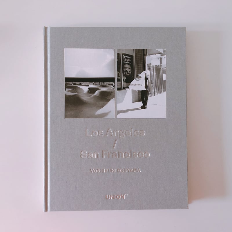 奥山由之　Los Angels/San Francisco UNION 写真集 奥山由之 写真集「Los Angeles/San Francisco」
