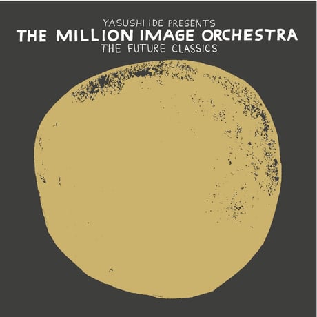 <CD>THE MILLION IMAGE ORCHESTRA_THE FUTURE CLASSICS
