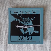 撥水ステッカー「ダツに気をつけろ（Watch out for DATSU）！」再入荷しました