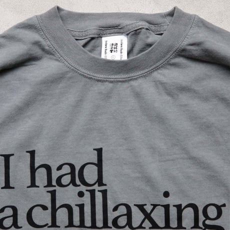 I had a chillaxing TEE
