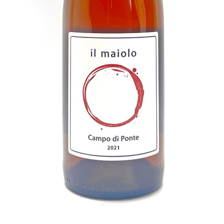 Il Maiolo - Campo di Ponte 2021 白醸し イル・マイオーロ / カンポ・ディ・ポンテ