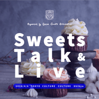 一般販売「Sweets Talk & Live」（ワンドリンク制）