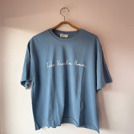 Take Vacation Home-Tee
