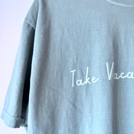 Take Vacation Home-Tee
