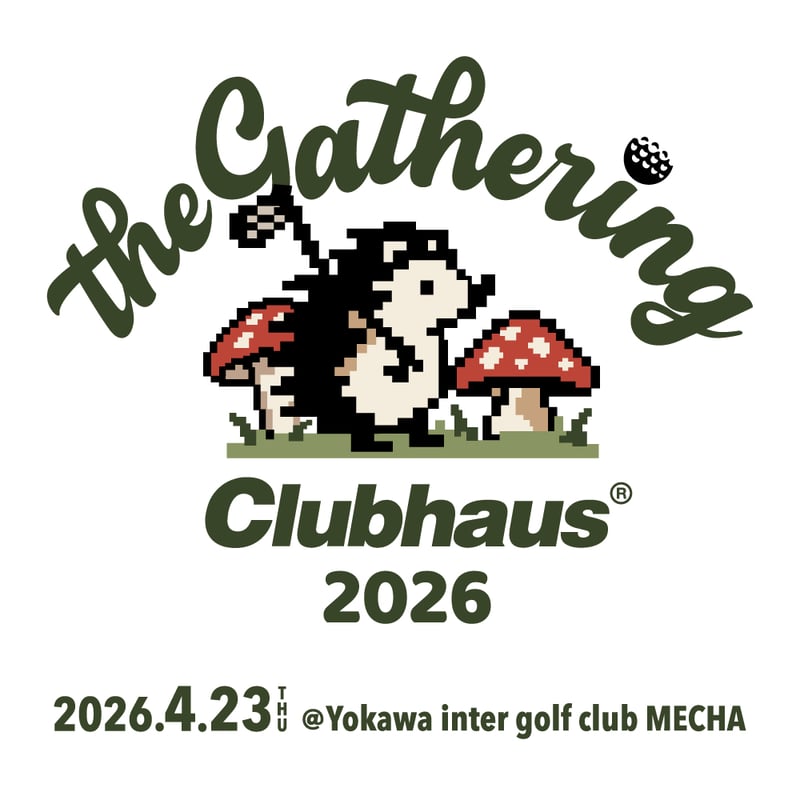 CLUBHAUS THE GATHERING 2026 | CLUBHAUS | クラブハウス