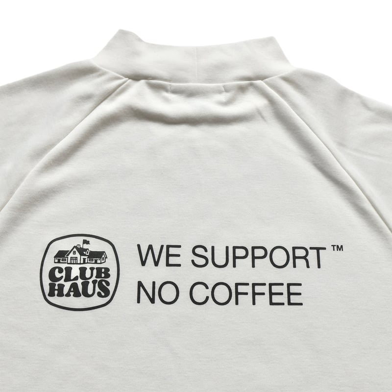 NO COFFEE × CLUBHAUS MOCKNECK S/S (M)