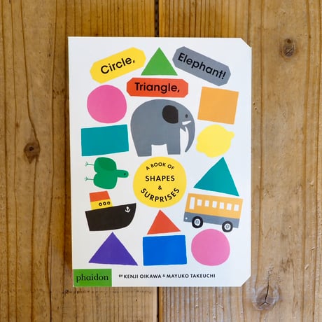 Circle, Triangle, Elephant! : A Book of Shapes & Surprises