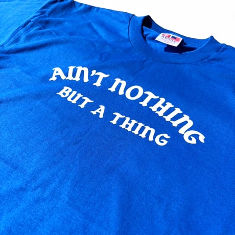 GC-Ain’t nothing but a thing  T-shirt　ROYAL　TE-03