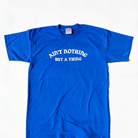 GC-Ain’t nothing but a thing  T-shirt　ROYAL　TE-03