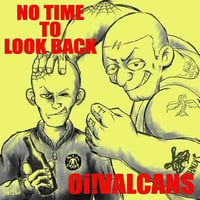 Oi!VALCANS / NO TIME TO LOOK BACK (CD)