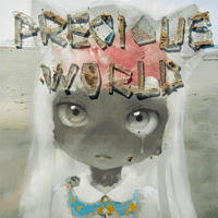 PRECIOUS WORLD