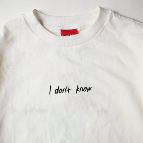 【unisex】HUMAROUS [ヒューマラス] / I don't know Tee
