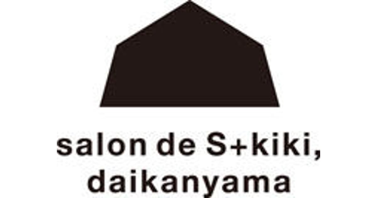Salon de S＋kiki,daikanyama