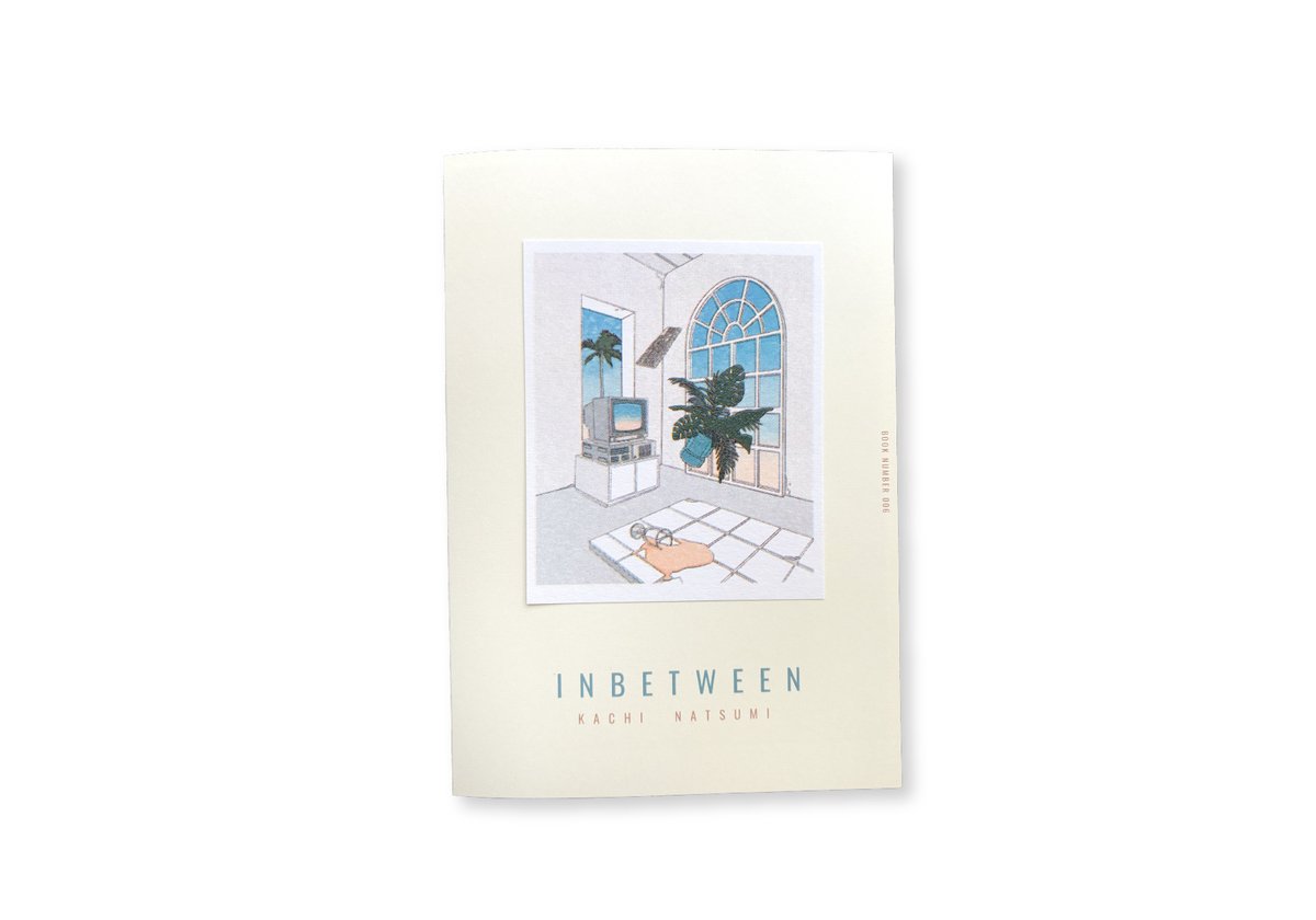 ZINE】INBETWEEN | KACHI カチナツミ