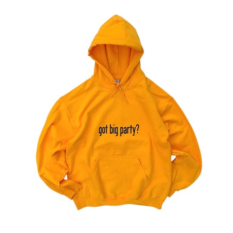 got big party? Hoodie Size-S.M.L.XL.XXL