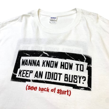 WANNA KNOW HOW TO KEEP AN IDIOT BUSY T-SHIRT size XXXL