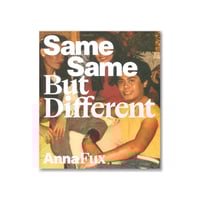 Same Same But different /  Anna Fux