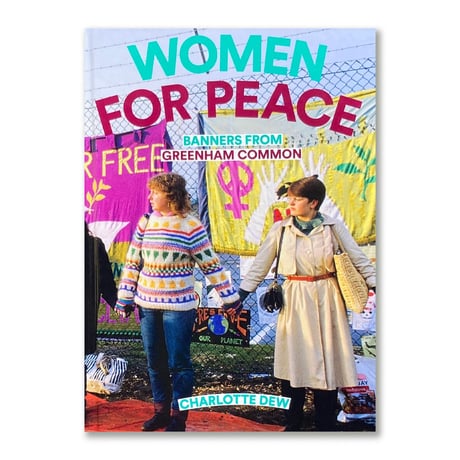 Women For Peace: Banners From Greenham Common