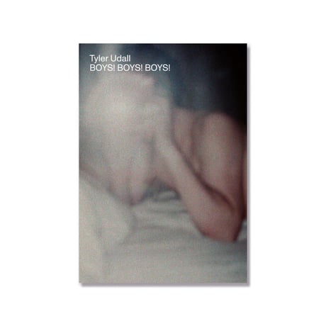 BOYS! BOYS! BOYS! Zine No 2 / Tyler Udall