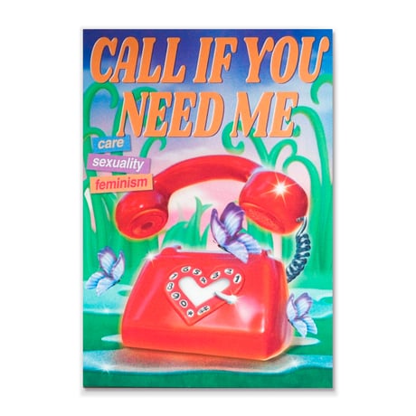 Call If You Need Me: feminism, sexuality, care