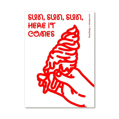 Sun Sun Sun, Here It Comes／Jeon Nahwan × DDing Dong