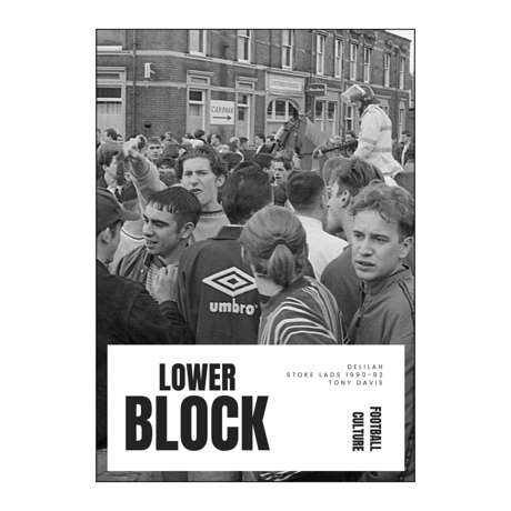 Lower Block - Delilah / Stoke Lads 1990-92
