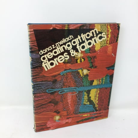 【古本】B124 creating art from fibers & fabrics / Dona Z. Meilach (洋書・英語)