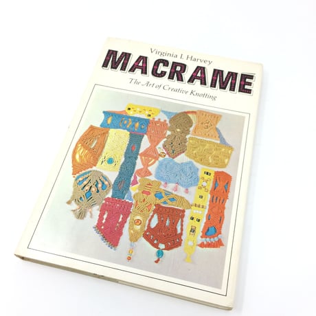 【古本】B026  MACRAME　The Art of Creative Knotting /Virginia I. Harvey マクラメ編み　バージニア・I・ハーベイ