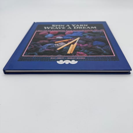 【F1_004】SPIN A YARN, WEAVE A DREAM /Jean Abbott & Shirley Bourke