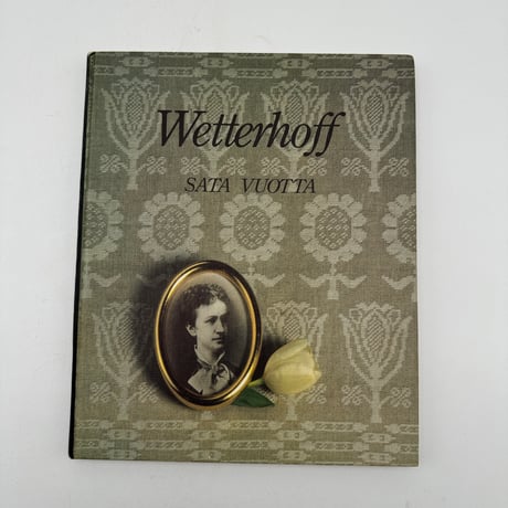 【F1_289】Wetterhoff sata vuotta /Elsa Silpala /Frederika Wetterhoffs