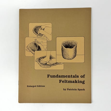 【B6_099】Fundamentals of Feltmaking /Patricia Spark