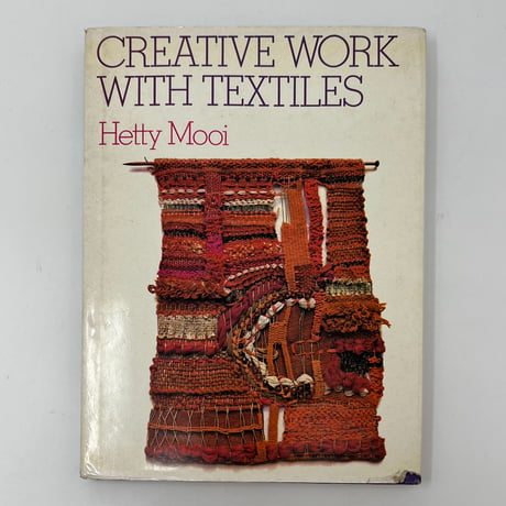 【B6_058】Creative work with textiles  /Hetty Mooi