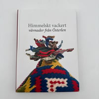 【F1_275】Himmelskt vackert: vävnader från Österlen /Ingela Bergils /Ystads fornminnesförening