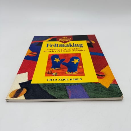 【F1_050】Feltmaking: Fabulous Wearables, Jewelry & Home Accents /Chad Alice Hagen