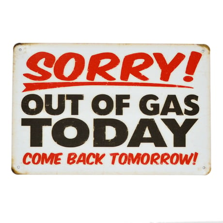 ガレージ サインボード SORRY! OUT OF GAS TODAY