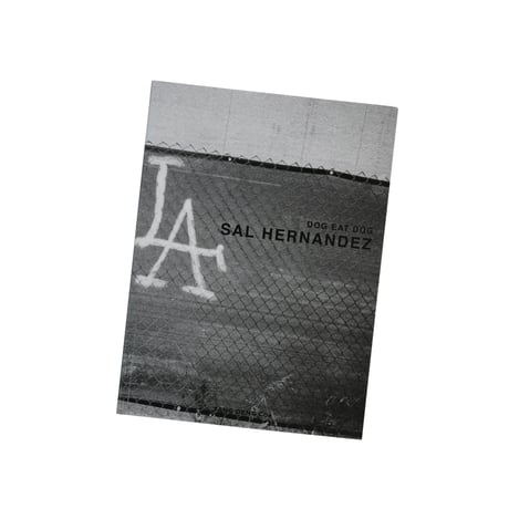 SAL HERNANDEZ “DOG EAT DOG” PHOTO BOOK